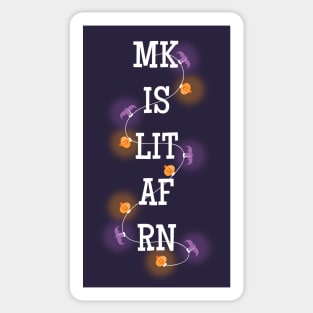 MK IS LIT AF RN Halloween Sticker